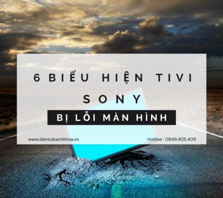 6 biểu hiện Tivi Sony bị lỗi màn hình